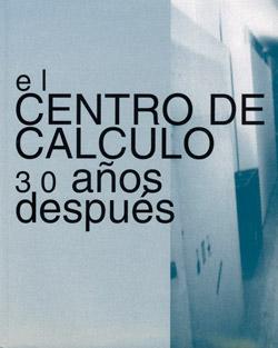 Imagen El Centro de Cálculo 30 años después
