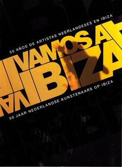 Imagen Vamos a Ibiza: 50 años de artistas neerlandeses en Ibiza / 50 jaar Nederlandse kunstenaars op Ibiza